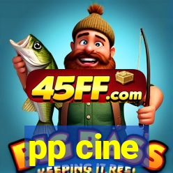 pp cine